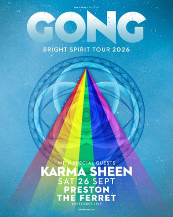 GONG - Bright Spirit Tour 2026 Gong, Karma Sheen at The Ferret on 26 September 2026 gig poster