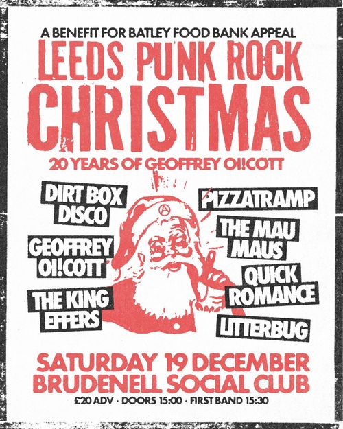 LEEDS PUNK ROCK CHRISTMAS Pizza Tramp, Quick Romance, Dirt Box Disco, The King Effers, Litterbug, Geoffrey Oi!Cott, Mau Maus at Brudenell Social Club on 19 December 2026 gig poster