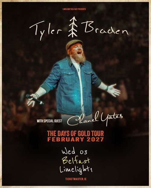 Tyler Braden with special guest Chanel Yates - The Days Of Gold Tour Tyler Braden, Chanel Yates at Limelight on 3 February 2027 gig poster