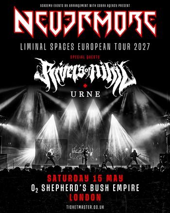 NEVERMORE - Liminal Spaces European Tour 2027 URNE, Rivers of Nihil, NEVERMORE at O2 Shepherd's Bush Empire on 15 May 2027 gig poster