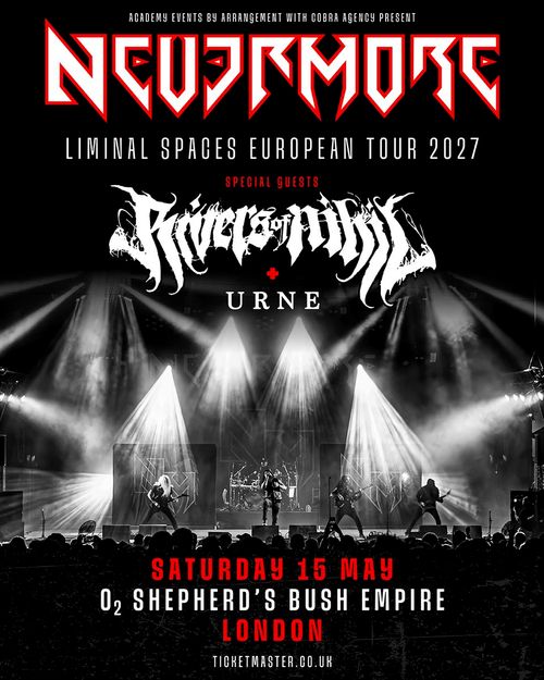 NEVERMORE - Liminal Spaces European Tour 2027 URNE, Rivers of Nihil, NEVERMORE at O2 Shepherd's Bush Empire on 15 May 2027 gig poster