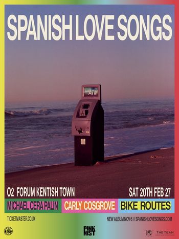SPANISH LOVE SONGS Michael Cera Palin, CARLY COSGROVE, BIKE ROUTES at O2 Forum Kentish Town on 20 February 2027 gig poster