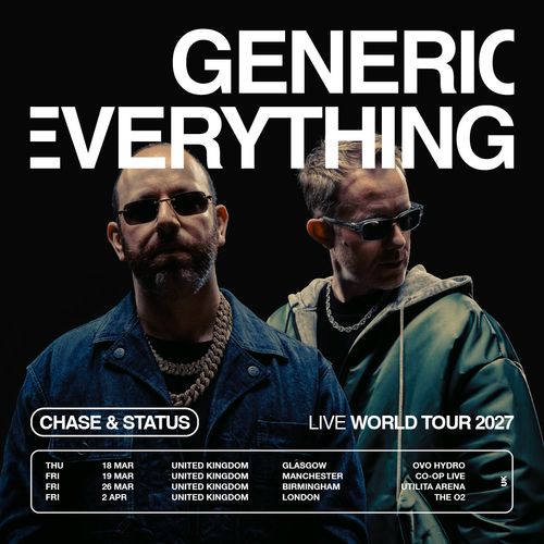 Chase & Status - Generic Everything Live World Tour 2027 CHASE & STATUS march 2027 to april 2027 tour poster