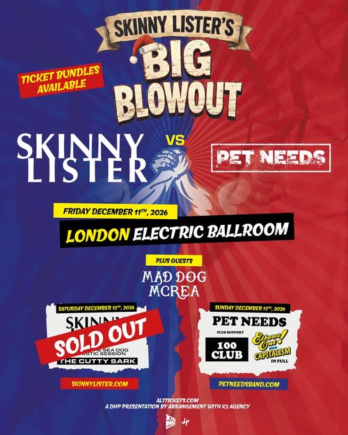 SKINNY LISTER vs. PET NEEDS + MAD DOG MCREA PET NEEDS, Mad Dog Mcrea, Skinny Lister at Electric Ballroom on 11 December 2026 gig poster