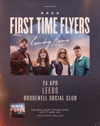FIRST TIME FLYERS - Coming Home Tour first time flyers at Brudenell Social Club on 24 April 2027 gig poster