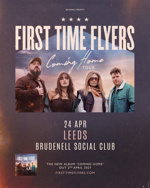 FIRST TIME FLYERS - Coming Home Tour first time flyers at Brudenell Social Club on 24 April 2027 gig poster