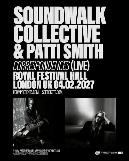 SOUNDWALK COLLECTIVE & PATTI SMITH - Correspondences (Live) Patti Smith, SOUNDWALK COLLECTIVE at Royal Festival Hall on 4 February 2027 gig poster