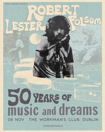 ROBERT LESTER FOLSOM - 50 YEARS OF MUSIC AND DREAMS Robert Lester Folsom at The Workman's Club on 8 November 2026 gig poster
