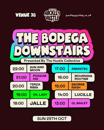 The Bodega Downstairs Amantes, OK Lady, MOURNING ROUTINE, TERZA RIMA, OL BAILEY, SUN AND MOON, GEORGE NASH, POSSUM KID, Jalle, Lucille at Venue 38 on 25 October 2026 gig poster