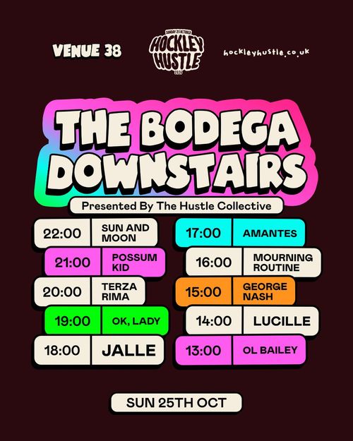 The Bodega Downstairs Amantes, OK Lady, MOURNING ROUTINE, TERZA RIMA, OL BAILEY, SUN AND MOON, GEORGE NASH, POSSUM KID, Jalle, Lucille at Venue 38 on 25 October 2026 gig poster