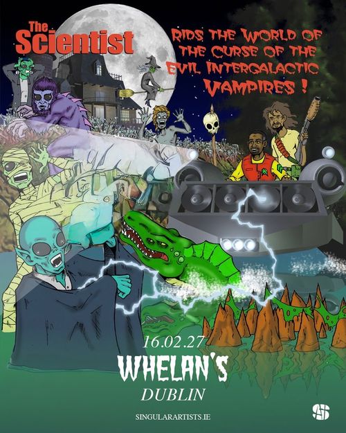 The Scientist Rids the World of the Curse of the Evil Intergalactic Vampires! Scientist at Whelan's on 16 February 2027 gig poster