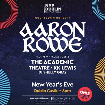 Aaron Rowe - Countdown Concert The Academic, Aaron Rowe, Theatre, KK Lewis, DJ Shelly Gray at Dublin Castle on 31 December 2026 gig poster
