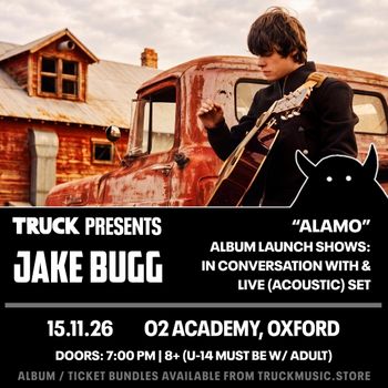 JAKE BUGG - "ALAMO" ALBUM LAUNCH SHOWS: IN CONVERSATION WITH & LIVE (ACOUSTIC) SET Jake Bugg at O2 Academy on 15 November 2026 gig poster