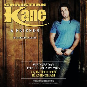 CHRISTIAN KANE & FRIENDS Christian Kane at O2 INSTITUTE3 on 17 February 2027 gig poster
