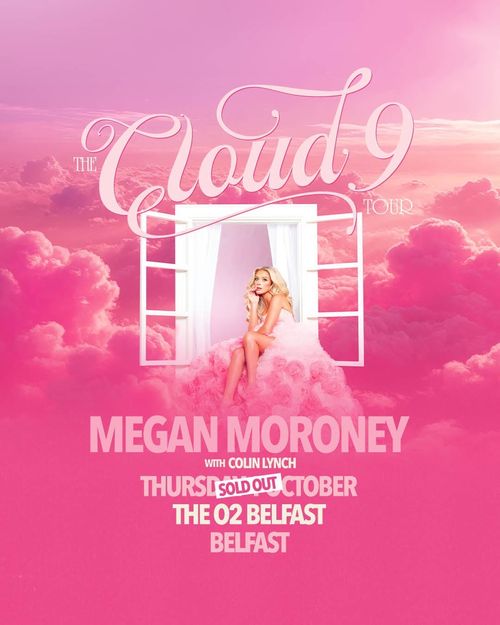 THE CLOUD 9 TOUR Megan Moroney, Colin Lynch at THE O2 BELFAST on 6 October 2026 gig poster