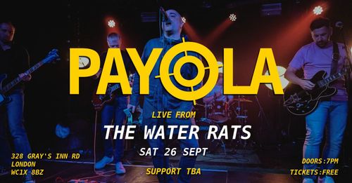 PAYOLA LIVE FROM THE WATER RATS Pay*ola at THE WATER RATS on 26 September 2026 gig poster