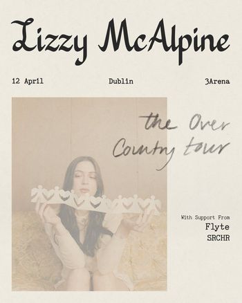 Lizzy McAlpine - the Over Country tour SRCHR, Lizzy McAlpine, Flyte at 3Arena on 12 April 2027 gig poster