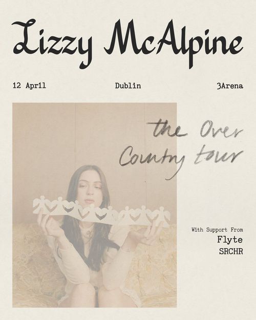 Lizzy McAlpine - the Over Country tour SRCHR, Lizzy McAlpine, Flyte at 3Arena on 12 April 2027 gig poster