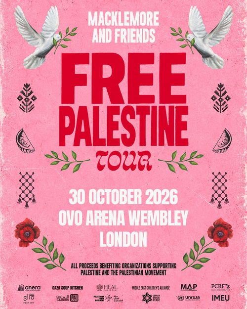 MACKLEMORE AND FRIENDS: FREE PALESTINE TOUR Macklemore at OVO ARENA WEMBLEY on 30 October 2026 gig poster