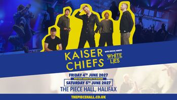 Kaiser Chiefs with special guests White Lies Kaiser Chiefs, White Lies june 2027 tour poster