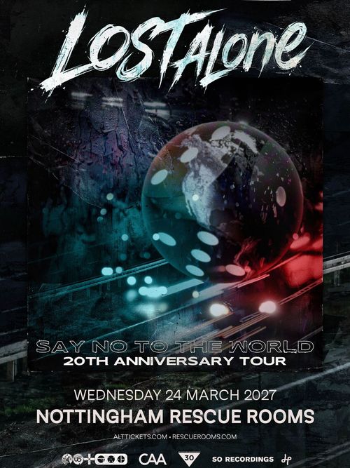 LOSTALONE - SAY NO TO THE WORLD 20TH ANNIVERSARY TOUR LOSTALONE at NOTTINGHAM RESCUE ROOMS on 24 March 2027 gig poster