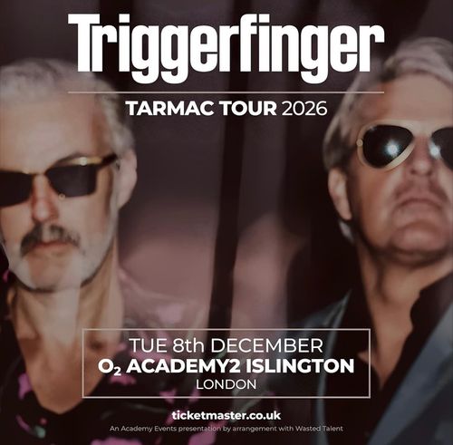 Triggerfinger - Tarmac Tour 2026 Triggerfinger at O2 ACADEMY2 ISLINGTON on 8 December 2026 gig poster