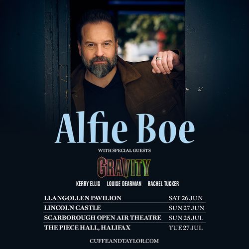 Alfie Boe with special guests Gravity Kerry Ellis, Rachel Tucker, Gravity, Alfie Boe, Rachel Tucker, Louise Dearman, Gravity june 2026 to july 2026 tour poster