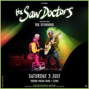 The Saw Doctors with special guests The Stunning The Stunning, The Saw Doctors at Virgin Media Park on 3 July 2027 gig poster