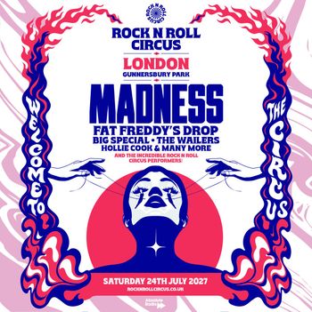 ROCK N ROLL CIRCUS Hollie Cook, Fat Freddy's Drop, Big Special, Madness, The Wailers Band at Gunnersbury Park on 24 July 2027 gig poster