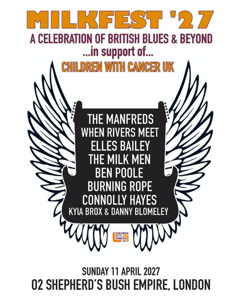 MILKFEST '27 Connolly Hayes, Elles Bailey, When Rivers Meet, Ben Poole, THE MILK Men, Burning Rope, Kyla Brox & Danny Blomeley, The Manfreds at O2 Shepherd's Bush Empire on 11 April 2027 gig poster