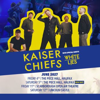 Kaiser Chiefs with special guests White Lies Kaiser Chiefs, White Lies june 2027 tour poster