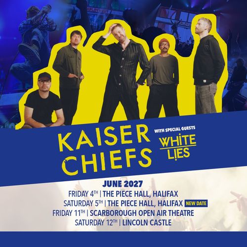 Kaiser Chiefs with special guests White Lies Kaiser Chiefs, White Lies june 2027 tour poster