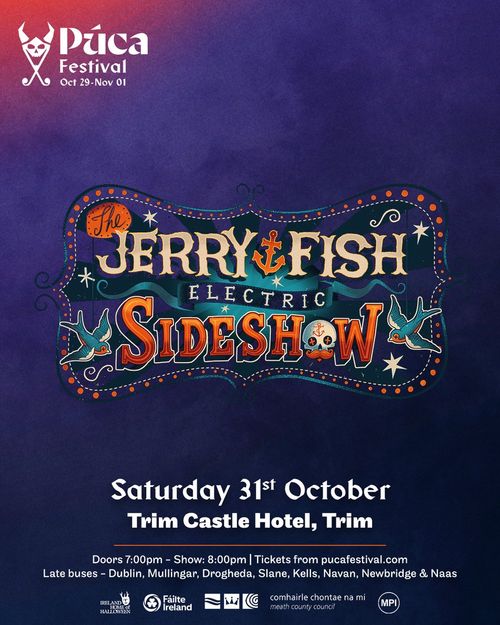 The Jerry Fish Electric Sideshow Jerry Fish at Trim Castle Hotel on 31 October 2026 gig poster