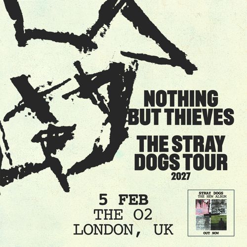 Nothing But Thieves - The Stray Dogs Tour UK & Ireland 2027 Nothing But Thieves february 2027 tour poster
