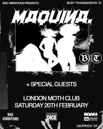 MAQUINA. + SPECIAL GUESTS MAQUINA. at Moth Club on 20 February 2027 gig poster