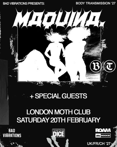 MAQUINA. + SPECIAL GUESTS MAQUINA. at Moth Club on 20 February 2027 gig poster
