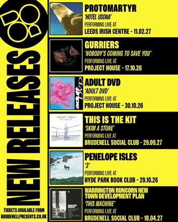 New Releases Gurriers, Protomartyr, Penelope Isles, Adult DVD, This Is the Kit, WARRINGTON RUNCORN NEW TOWN DEVELOPMENT PLAN at Leeds Irish Centre on 11 February 2027 gig poster