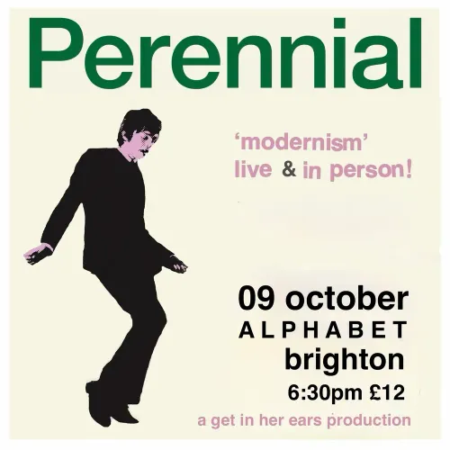 Perennial 'modernism' live & in person! Perennial at ALPHABET on 9 October 2026 gig poster