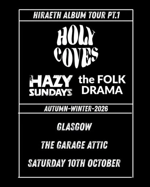 Hiraeth Album Tour Pt.1 - Holy Coves Holy Coves, Hazy Sundays, the FOLK DRAMA october 2026 to december 2026 tour poster