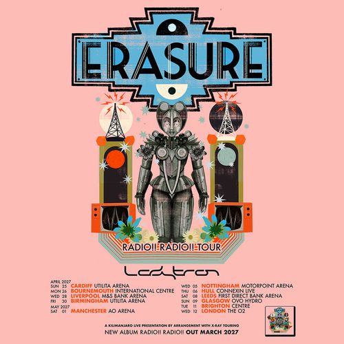 Erasure Radio!! Radio!! Tour Ladatron, Erasure, Läströn, Ladytron april 2027 to may 2027 tour poster