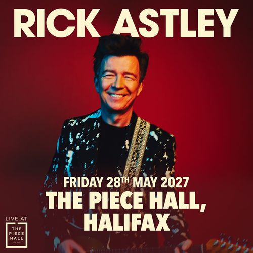RICK ASTLEY at The Piece Hall on 28 May 2027 gig poster