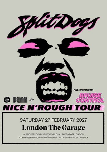 Split Dogs - Nice N' Rough Tour Split Dogs, Bruise Control at The Garage on 27 February 2027 gig poster