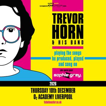 TREVOR HORN & HIS BAND Sophie Grey at O2 ACADEMY LIVERPOOL on 10 December 2026 gig poster