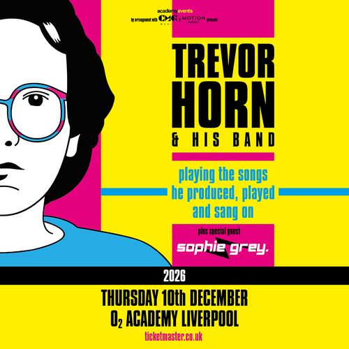 TREVOR HORN & HIS BAND Sophie Grey at O2 ACADEMY LIVERPOOL on 10 December 2026 gig poster