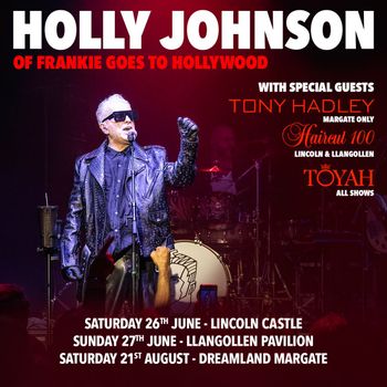 Holly Johnson of Frankie Goes To Hollywood Holly Johnson, Tony Hadley, Toyah, Haircut 100 june 2027 tour poster