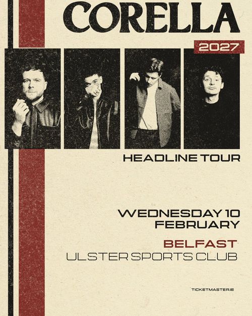 CORELLA HEADLINE TOUR 2027 Corella at Ulster Sports Club on 10 February 2027 gig poster