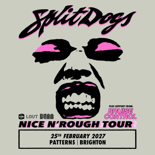 Split Dogs - NICE N'ROUGH TOUR Bruise Control, Split Dogs at Patterns on 25 February 2027 gig poster