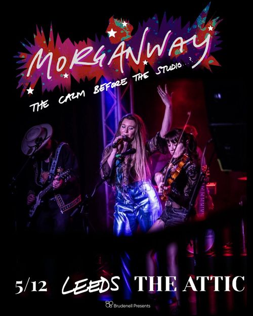 MORGANWAY - THE CALM BEFORE THE STUDIO Morganway at THE ATTIC on 5 December 2026 gig poster