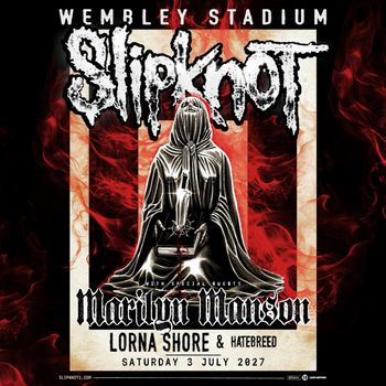 Slipknot with special guests Marilyn Manson, Lorna Shore & Hatebreed Hatebreed, Marilyn Manson, Slipknot, Lorna Shore at Wembley Stadium on 3 July 2027 gig poster