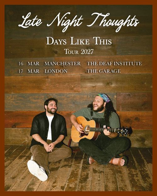 Late Night Thoughts Days Like This Tour 2027 Late Night Thoughts march 2027 tour poster